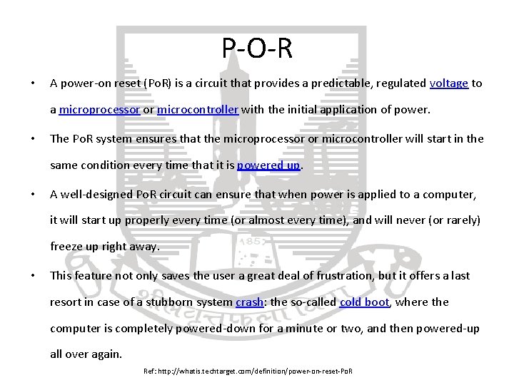 P-O-R • A power-on reset (Po. R) is a circuit that provides a predictable,