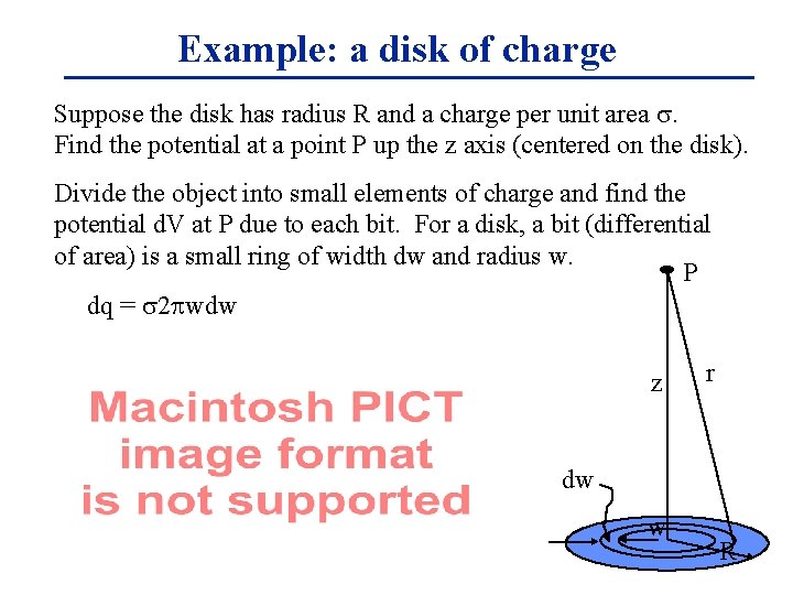 Example: a disk of charge Suppose the disk has radius R and a charge