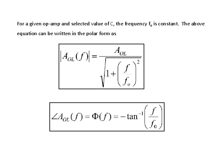 For a given op-amp and selected value of C, the frequency fo is constant.