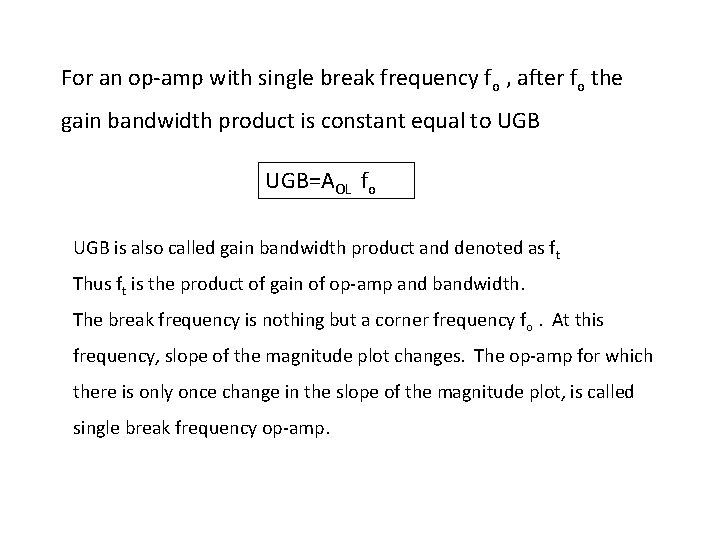 For an op-amp with single break frequency fo , after fo the gain bandwidth