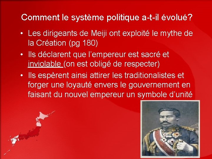 Comment le système politique a-t-il évolué? • Les dirigeants de Meiji ont exploité le