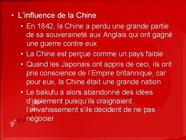  • L’influence de la Chine • En 1842, la Chine a perdu une