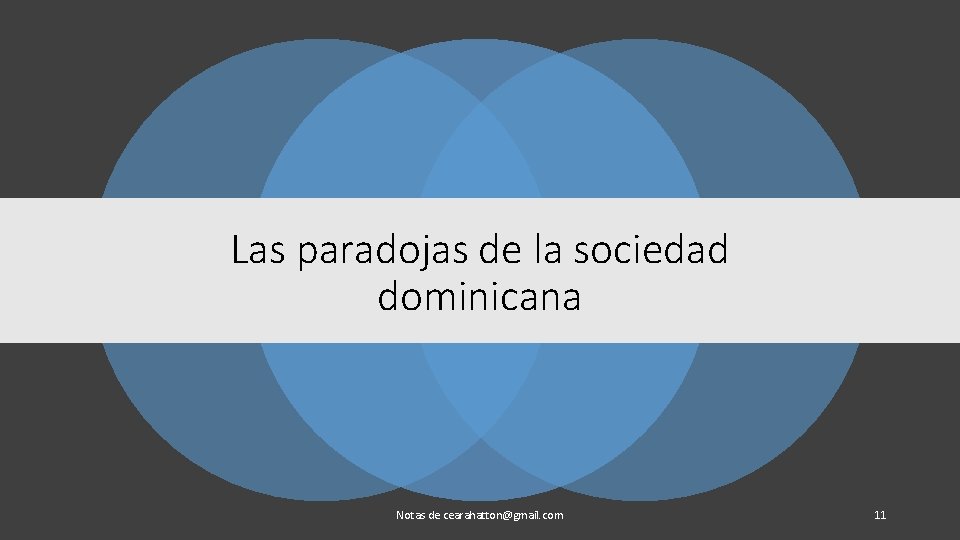 Las paradojas de la sociedad dominicana Notas de cearahatton@gmail. com 11 