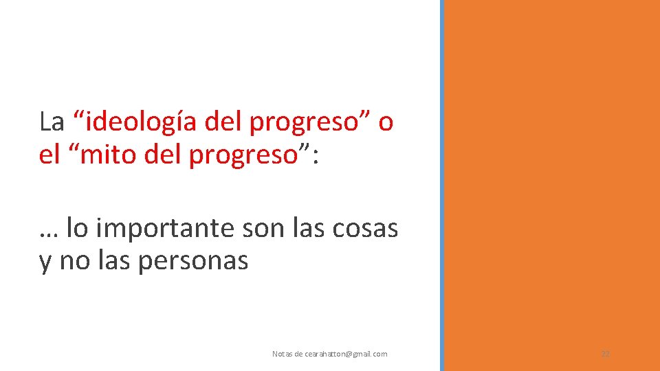 La “ideología del progreso” o el “mito del progreso”: … lo importante son las