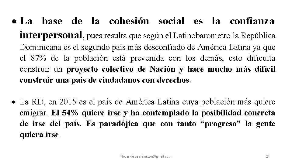  La base de la cohesión social es la confianza interpersonal, pues resulta que