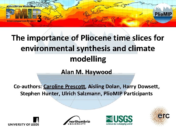 The importance of Pliocene time slices for environmental synthesis and climate modelling Alan M.