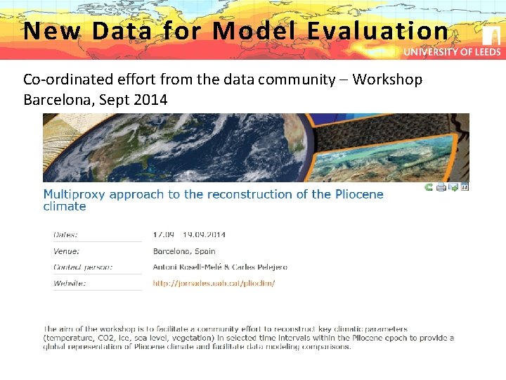 New Data for Model Evaluation Co-ordinated effort from the data community – Workshop Barcelona,