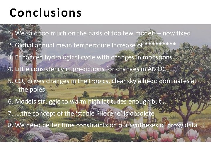 Conclusions 1. We said too much on the basis of too few models –