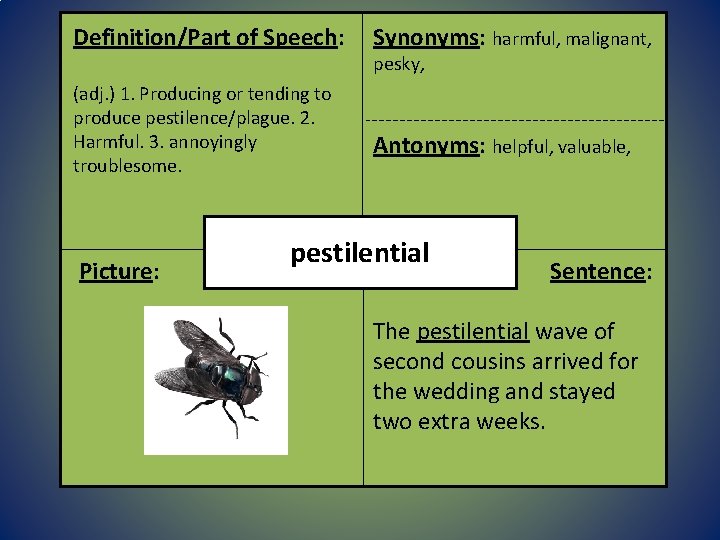 Definition/Part of Speech: (adj. ) 1. Producing or tending to produce pestilence/plague. 2. Harmful.