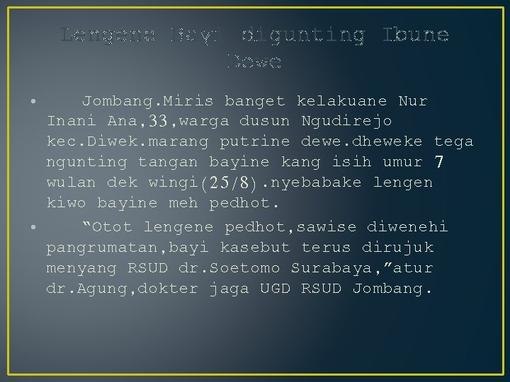 Lengene Bayi digunting Ibune Dewe • Jombang. Miris banget kelakuane Nur Inani Ana, 33,