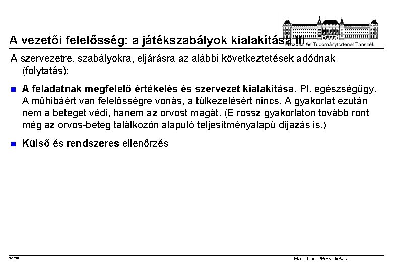 A vezetői felelősség: a játékszabályok kialakítása III. A szervezetre, szabályokra, eljárásra az alábbi következtetések