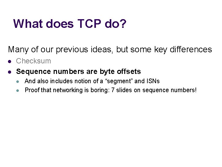 What does TCP do? Many of our previous ideas, but some key differences l