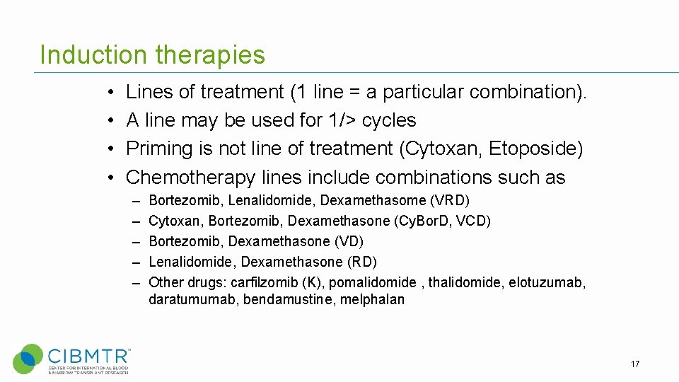 Induction therapies • • Lines of treatment (1 line = a particular combination). A Induction therapies • • Lines of treatment (1 line = a particular combination). A
