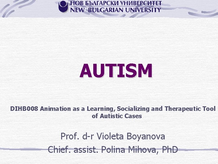 AUTISM DIHB 008 Animation as a Learning, Socializing and Therapeutic Tool of Autistic Cases