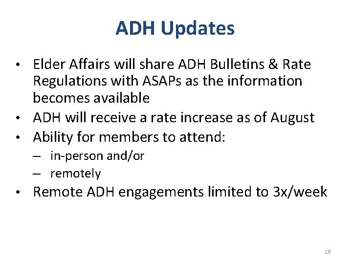 ADH Updates • Elder Affairs will share ADH Bulletins & Rate Regulations with ASAPs ADH Updates • Elder Affairs will share ADH Bulletins & Rate Regulations with ASAPs