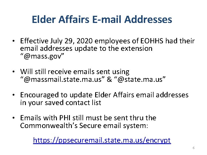 Elder Affairs E-mail Addresses • Effective July 29, 2020 employees of EOHHS had their Elder Affairs E-mail Addresses • Effective July 29, 2020 employees of EOHHS had their