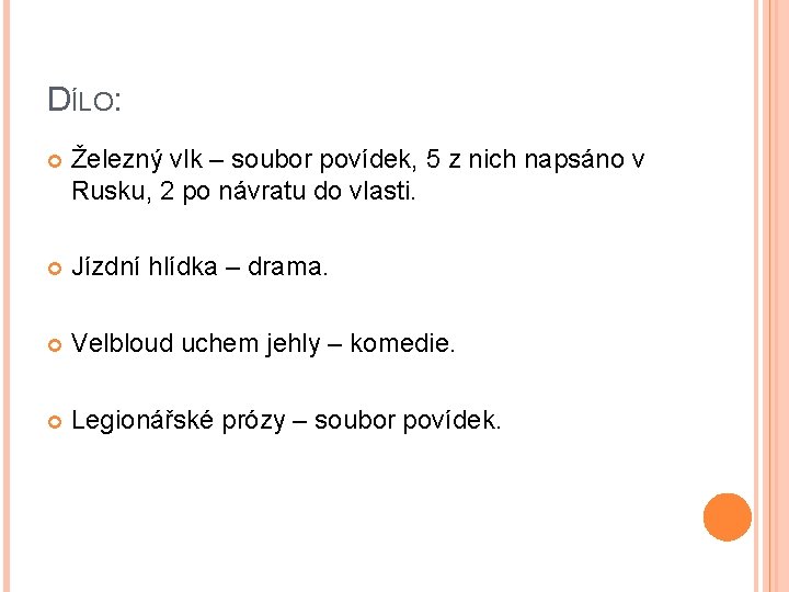 DÍLO: Železný vlk – soubor povídek, 5 z nich napsáno v Rusku, 2 po