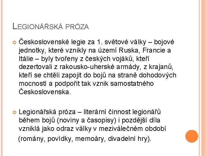 LEGIONÁŘSKÁ PRÓZA Československé legie za 1. světové války – bojové jednotky, které vznikly na