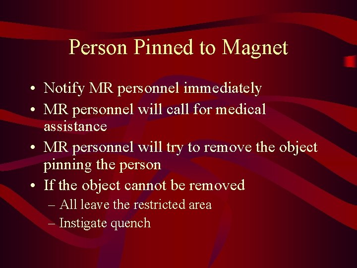 Person Pinned to Magnet • Notify MR personnel immediately • MR personnel will call