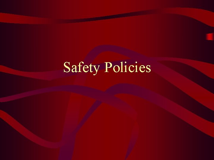 Safety Policies 