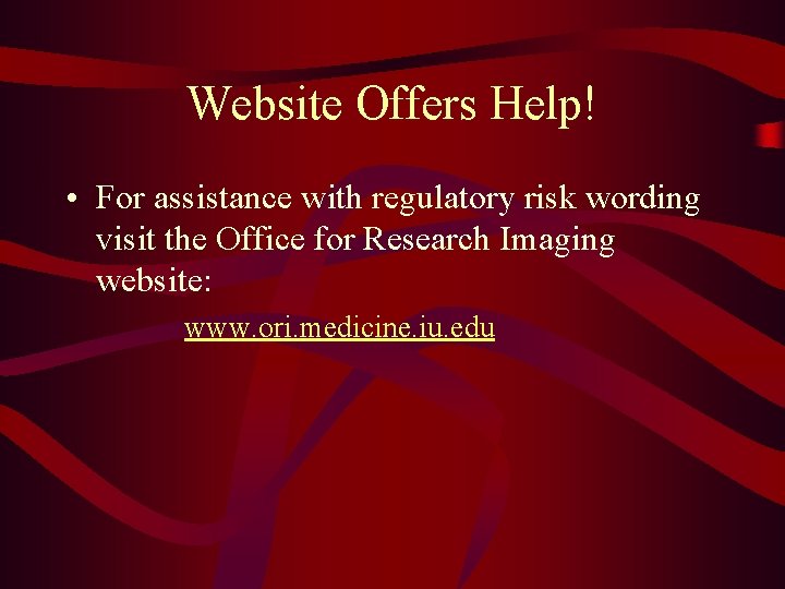 Website Offers Help! • For assistance with regulatory risk wording visit the Office for