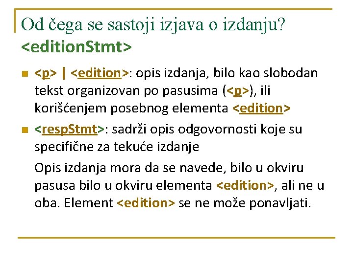 Od čega se sastoji izjava o izdanju? <edition. Stmt> n n <p> | <edition>: Od čega se sastoji izjava o izdanju? <edition. Stmt> n n <p> | <edition>: