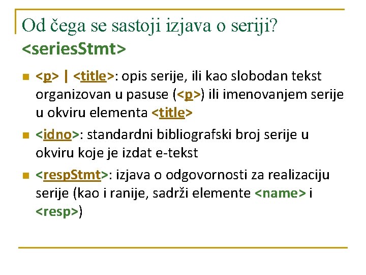Od čega se sastoji izjava o seriji? <series. Stmt> n n n <p> |