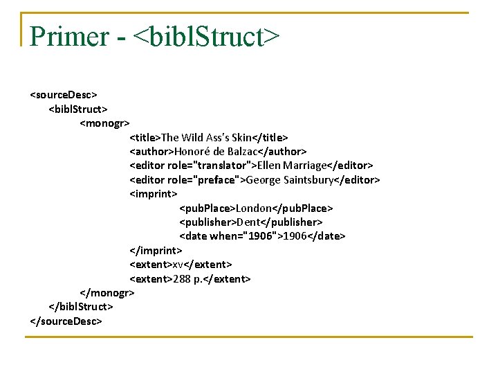 Primer - <bibl. Struct> <source. Desc> <bibl. Struct> <monogr> <title>The Wild Ass's Skin</title> <author>Honoré