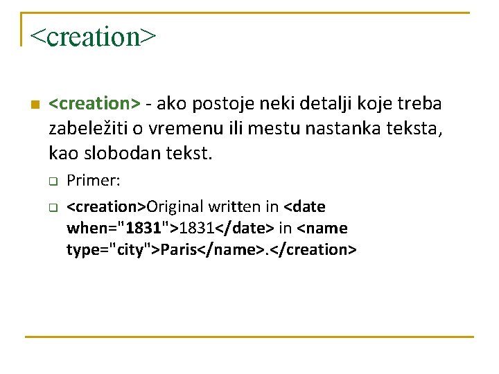 <creation> n <creation> - ako postoje neki detalji koje treba zabeležiti o vremenu ili