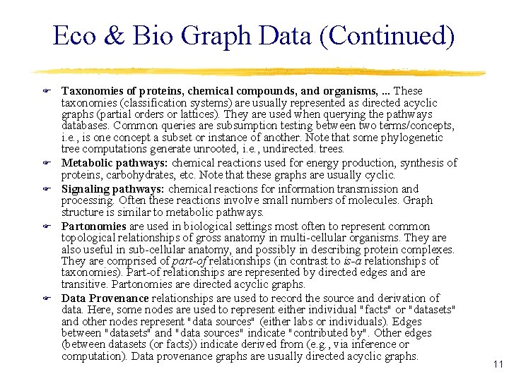 Eco & Bio Graph Data (Continued) F F F Taxonomies of proteins, chemical compounds,