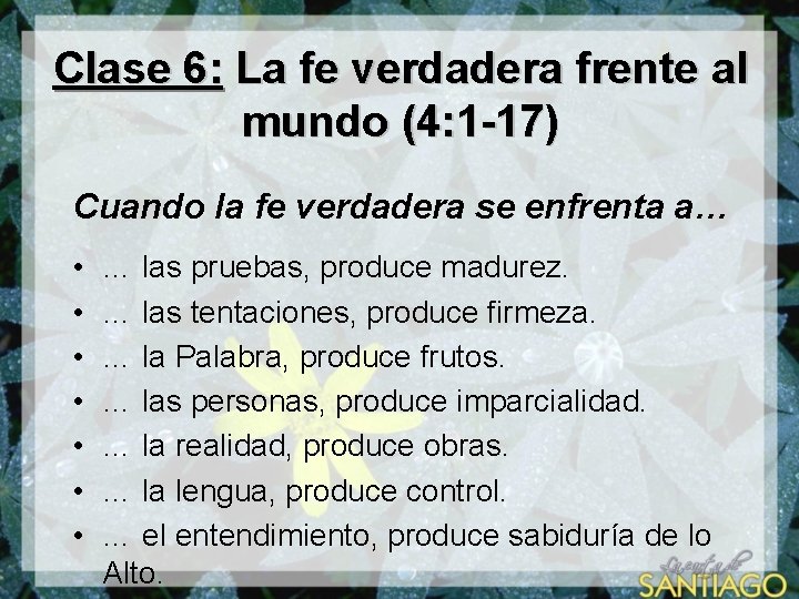 Clase 6: La fe verdadera frente al mundo (4: 1 -17) Cuando la fe