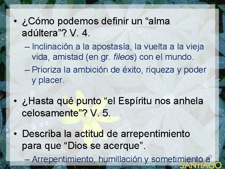 • ¿Cómo podemos definir un “alma adúltera”? V. 4. – Inclinación a la • ¿Cómo podemos definir un “alma adúltera”? V. 4. – Inclinación a la