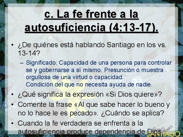 c. La fe frente a la autosuficiencia (4: 13 -17). • ¿De quiénes está