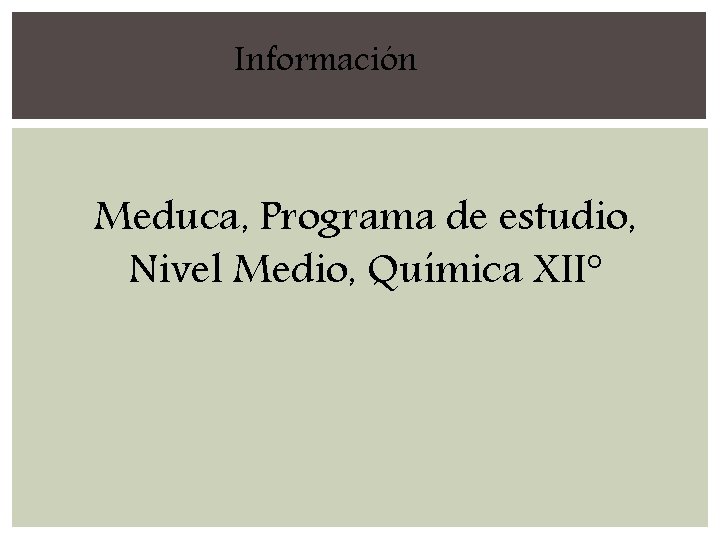 Información Meduca, Programa de estudio, Nivel Medio, Química XII° 