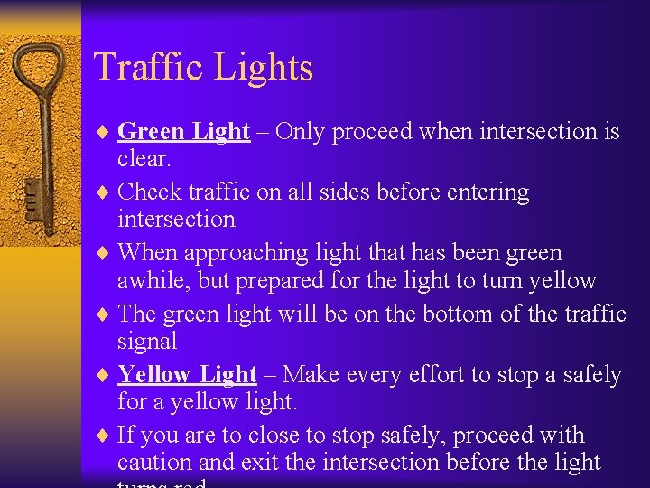 Traffic Lights ¨ Green Light – Only proceed when intersection is clear. ¨ Check