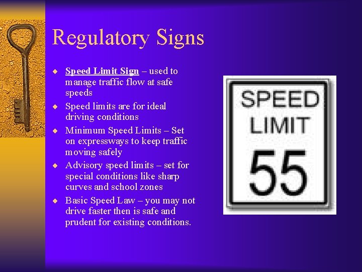 Regulatory Signs ¨ Speed Limit Sign – used to ¨ ¨ manage traffic flow