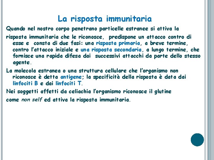 La risposta immunitaria Quando nel nostro corpo penetrano particelle estranee si attiva la risposta