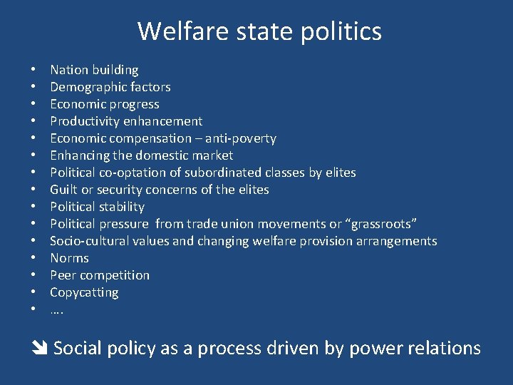  Welfare state politics • • • • Nation building Demographic factors Economic progress
