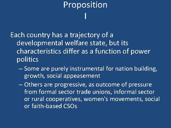 Proposition I Each country has a trajectory of a developmental welfare state, but its