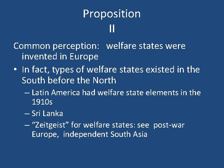 Proposition II Common perception: welfare states were invented in Europe • In fact, types