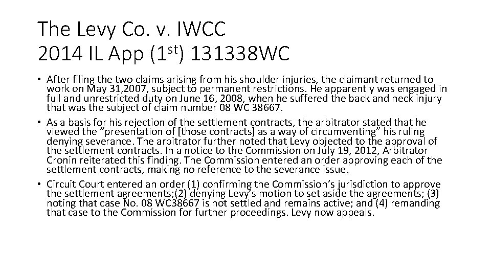 The Levy Co. v. IWCC 2014 IL App (1 st) 131338 WC • After