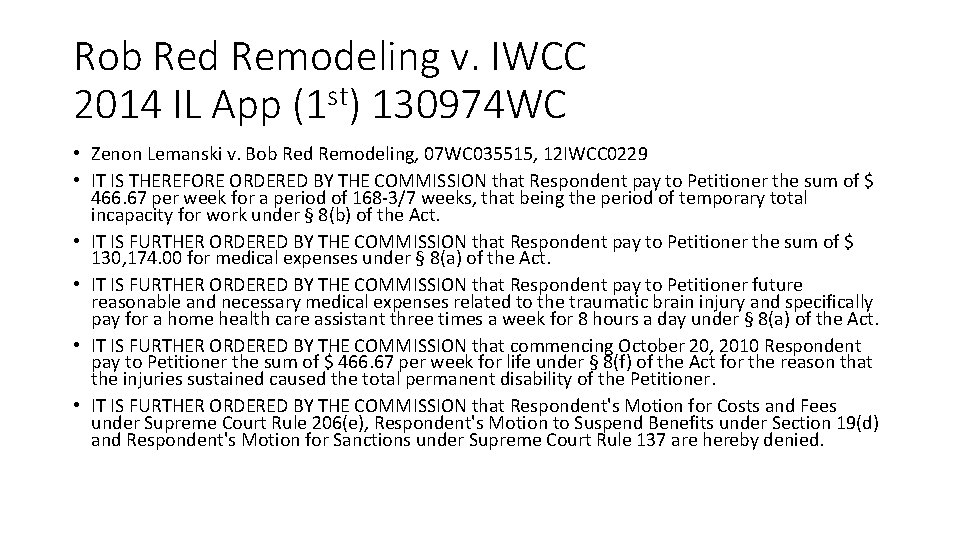 Rob Red Remodeling v. IWCC 2014 IL App (1 st) 130974 WC • Zenon