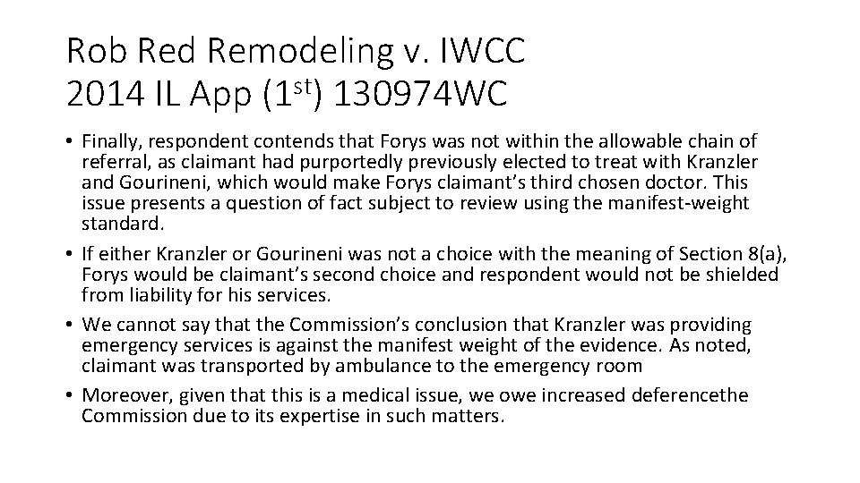 Rob Red Remodeling v. IWCC 2014 IL App (1 st) 130974 WC • Finally,