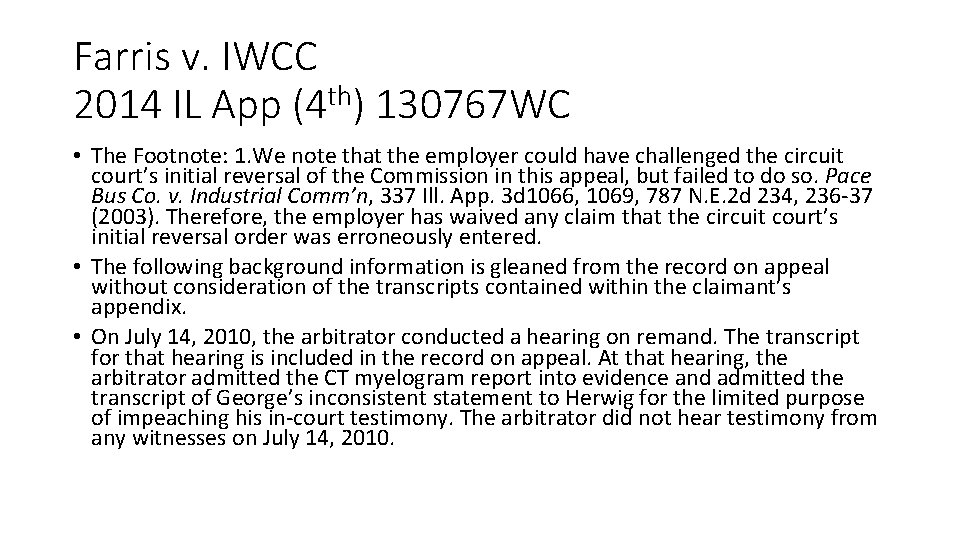 Farris v. IWCC 2014 IL App (4 th) 130767 WC • The Footnote: 1.