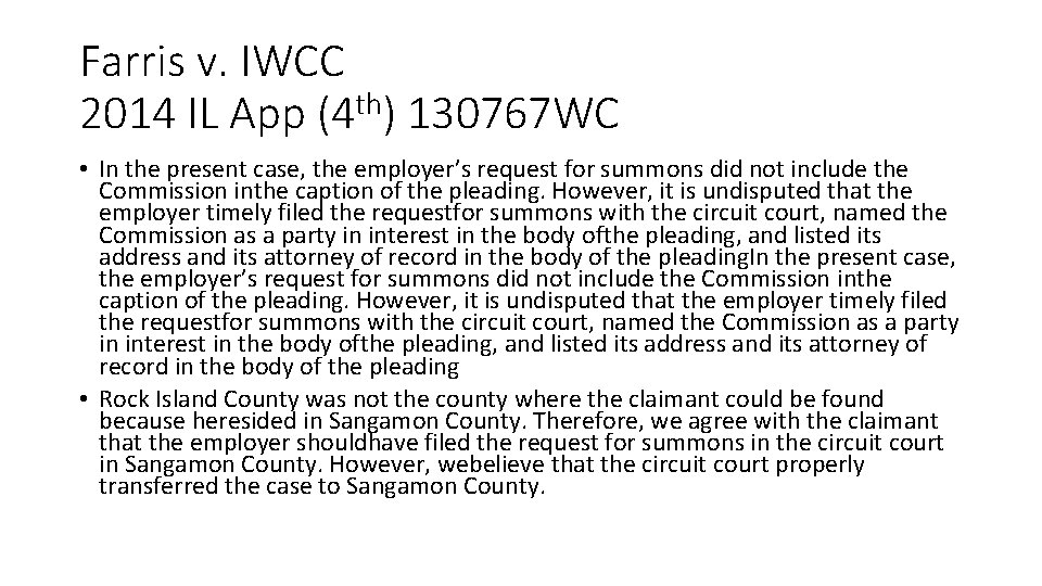 Farris v. IWCC 2014 IL App (4 th) 130767 WC • In the present