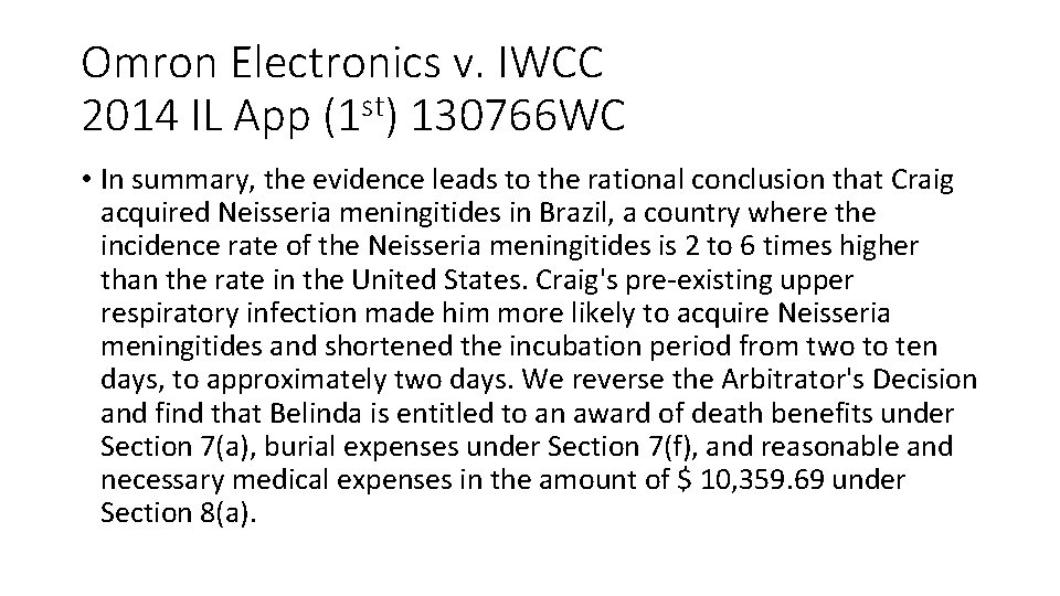Omron Electronics v. IWCC 2014 IL App (1 st) 130766 WC • In summary,
