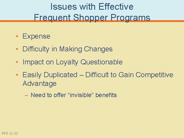 Issues with Effective Frequent Shopper Programs • Expense • Difficulty in Making Changes •