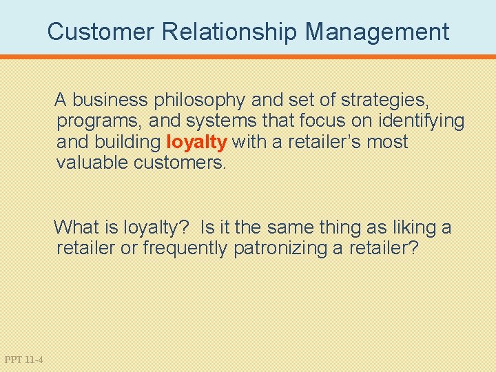 Customer Relationship Management A business philosophy and set of strategies, programs, and systems that