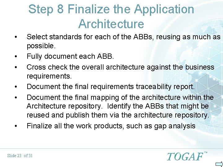 Step 8 Finalize the Application Architecture • • • Select standards for each of