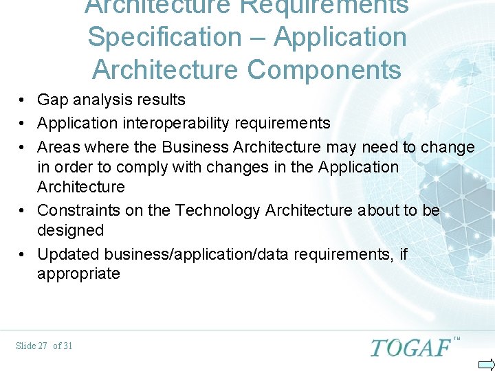 Architecture Requirements Specification – Application Architecture Components • Gap analysis results • Application interoperability